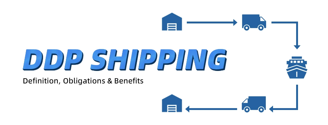 ddp-shipping-definition-obligations-and-benefits-ultimate-guide-2023