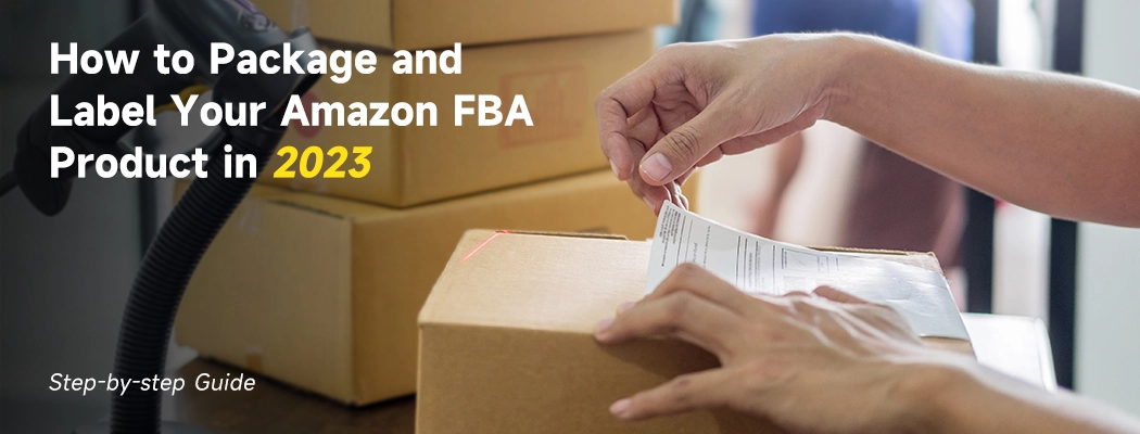 How to package and label your Amazon FBA Product in 2023