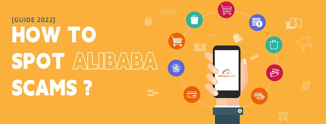 How to Spot Alibaba Scams [Guide 2022]